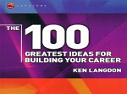 100 Greatest Ideas for Building Your Career